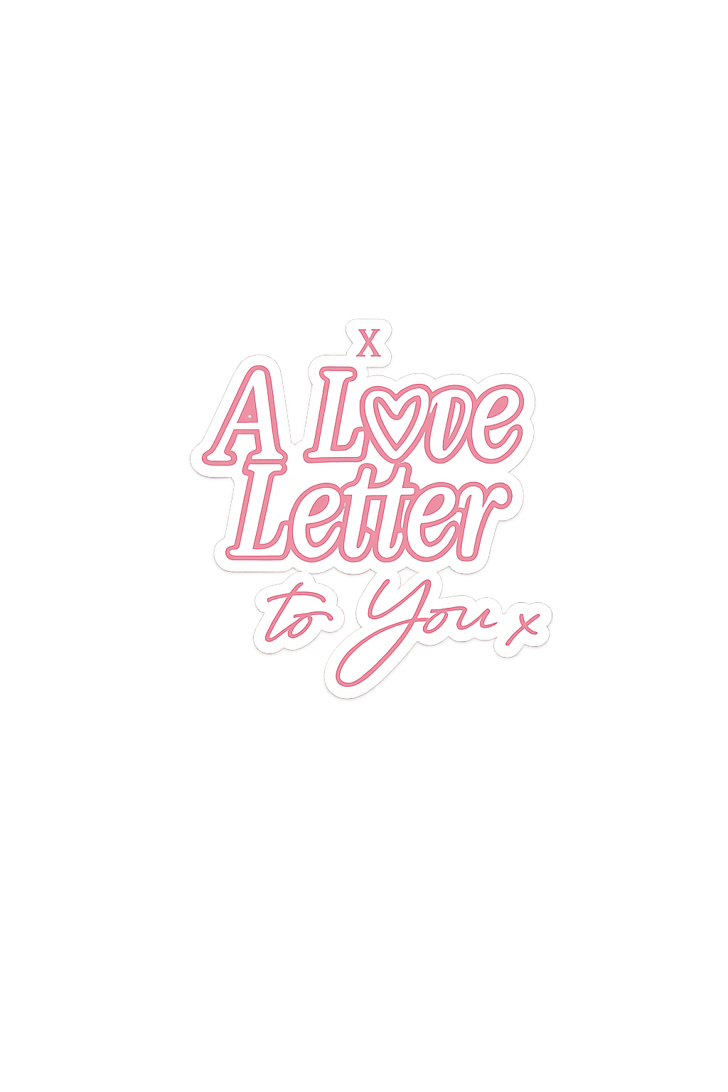 A Love Letter To You